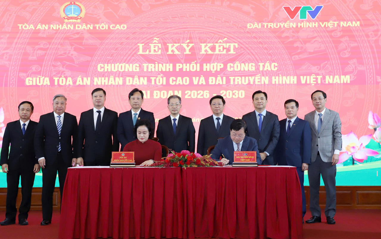 TAND tối cao v&agrave; Đ&agrave;i Truyền h&igrave;nh Việt Nam k&yacute; kết Chương tr&igrave;nh phối hợp c&ocirc;ng t&aacute;c th&ocirc;ng tin, tuy&ecirc;n truyền giai đoạn 2026 &ndash; 2030.