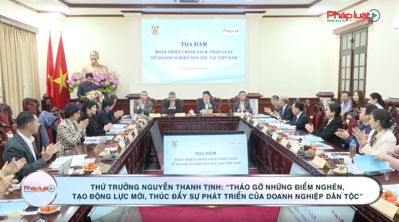 Thứ trưởng Nguyễn Thanh Tịnh: Tháo gỡ điểm nghẽn, tạo động lực mới, thúc đẩy phát triển doanh nghiệp dân tộc