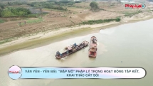 Văn Yên - Yên Bái: “Mập mờ” pháp lý trong hoạt động tập kết, khai thác cát sỏi
