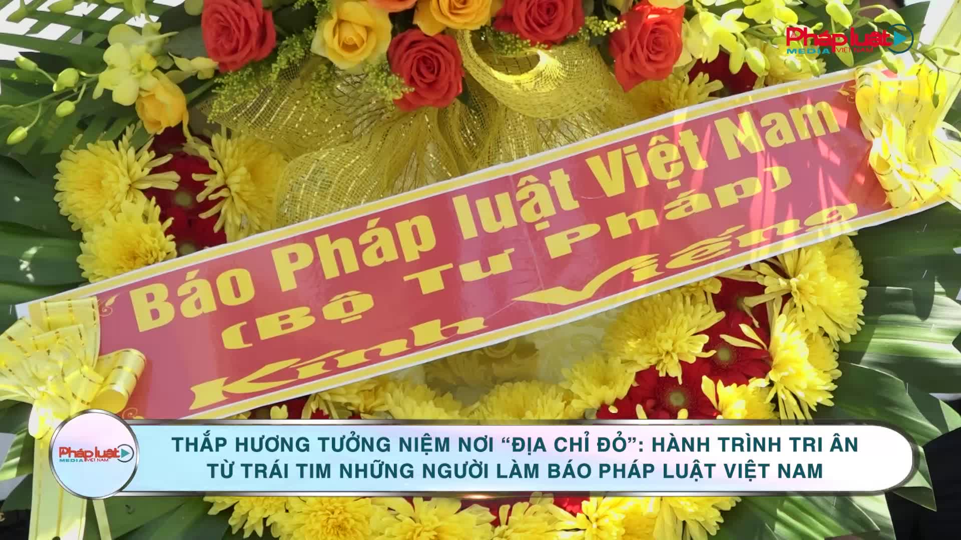 Thắp hương tưởng niệm nơi "Địa chỉ đỏ": Hành trình tri ân từ trái tim những người làm báo Pháp luật Việt Nam