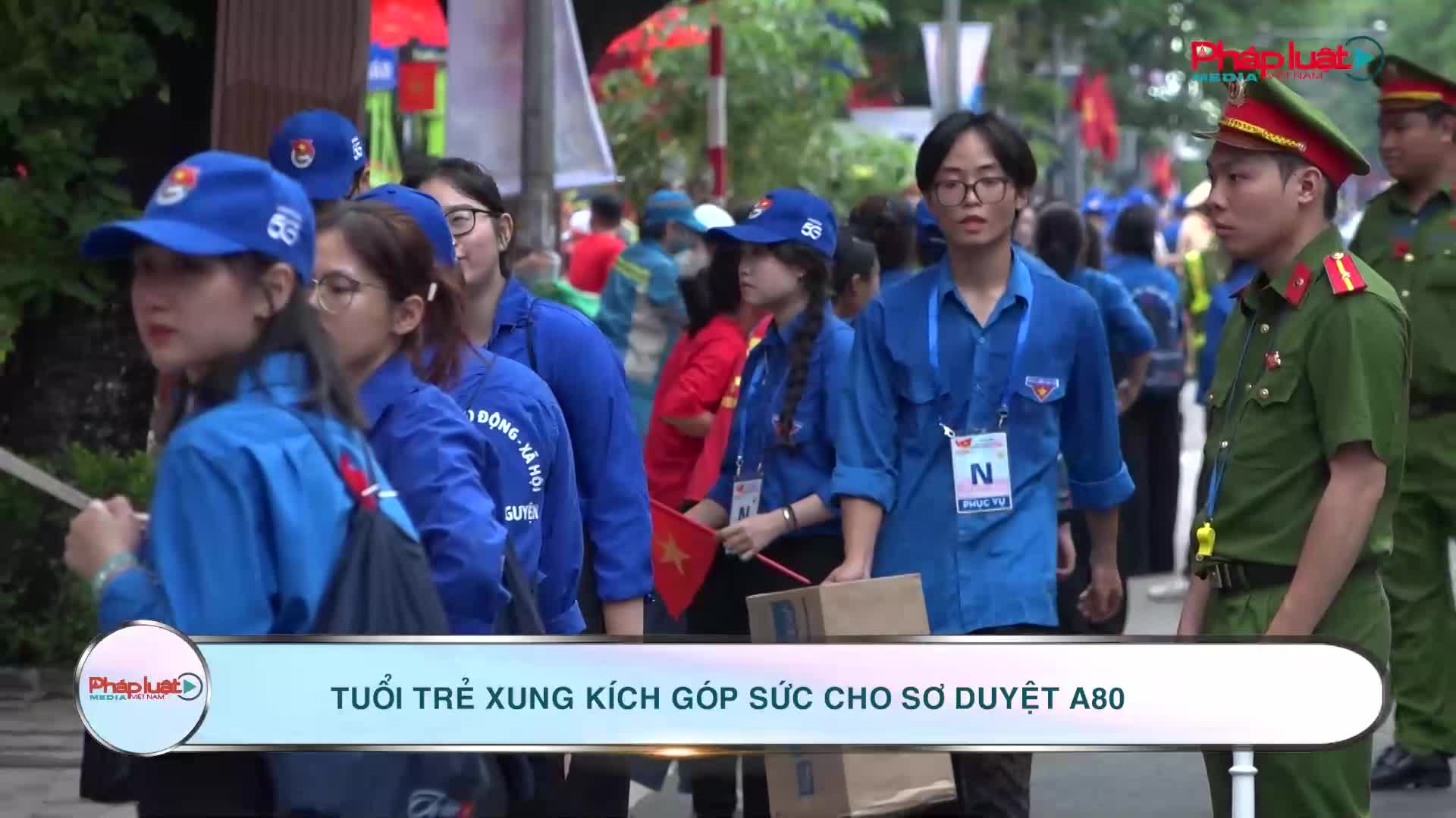 Tuổi trẻ xung kích góp sức chương trình sơ duyệt A80