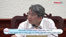 Cần khẩn trương hoàn thiện Kiến trúc số, tập trung vào AI pháp luật và Trung tâm Điều hành thông minh