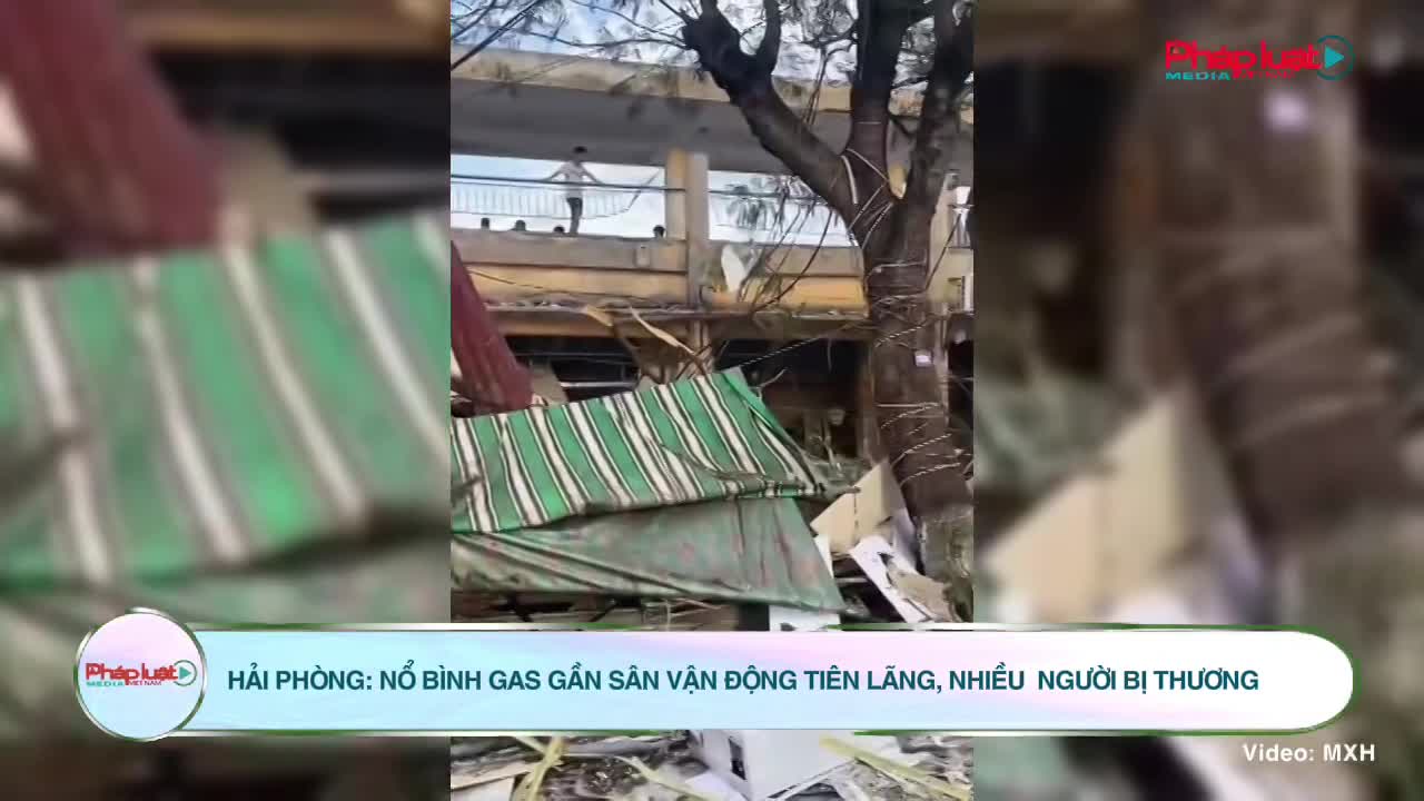Hải Phòng: Nổ bình gas gần sân vận động Tiên Lãng, nhiều người bị thương
