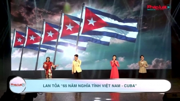 Lan tỏa “65 năm nghĩa tình Việt Nam - Cuba”
