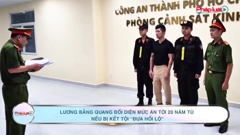 Lương Bằng Quang có thể đối diện mức án tới 20 năm tù nếu bị kết tội “đưa hối lộ”