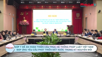 Góp ý Đề án Hoàn thiện cấu trúc hệ thống pháp luật Việt Nam đáp ứng yêu cầu phát triển đất nước trong kỷ nguyên mới