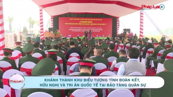 Khánh thành Khu biểu tượng tình đoàn kết, hữu nghị và tri ân quốc tế tại Bảo tàng Quân sự