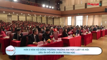 Hơn 6 năm Hội đồng Trường Trường Đại học Luật Hà Nội: Dấu ấn đổi mới quản trị đại học