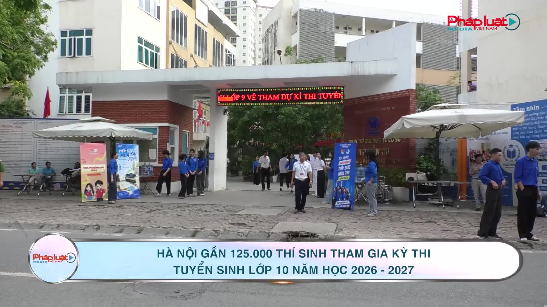 Gần 125.000 thí sinh Hà Nội chính thức bước vào “cuộc đua” giành suất học lớp 10 công lập