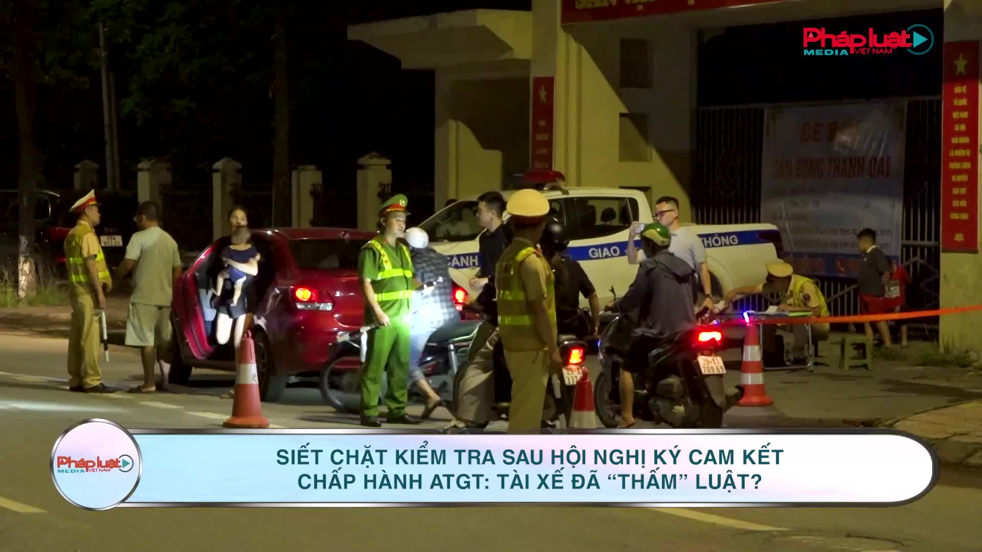 Siết chặt kiểm tra sau Hội nghị ký cam kết chấp hành ATGT: Tài xế đã “thấm” luật?