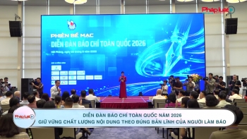 Diễn đàn báo chí toàn quốc năm 2026: Giữ vững chất lượng nội dung theo đúng bản lĩnh của người làm báo