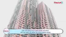 Tòa 104 Usilk City rảo bước về đích: Nỗ lực bảo vệ niềm tin của khách hàng
